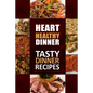 Heart Healthy Dinner Tasty Dinner Recipes: The Modern Sugar-Free Cookbook to Fight Heart Disease - Paperback