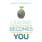 Leading Becomes You: A Real-World Framework for Leading from the Inside Out - Paperback