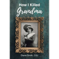 How I Killed Grandma - Paperback