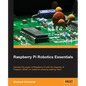 Raspberry Pi Robotics Essentials - Paperback