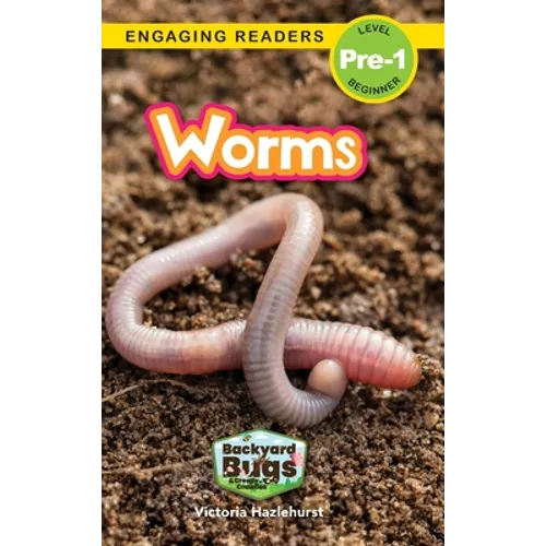 Worms: Backyard Bugs and Creepy-Crawlies (Engaging Readers, Level Pre-1) - Hardcover
