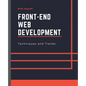 Front-End Web Development Techniques and Trends - Paperback