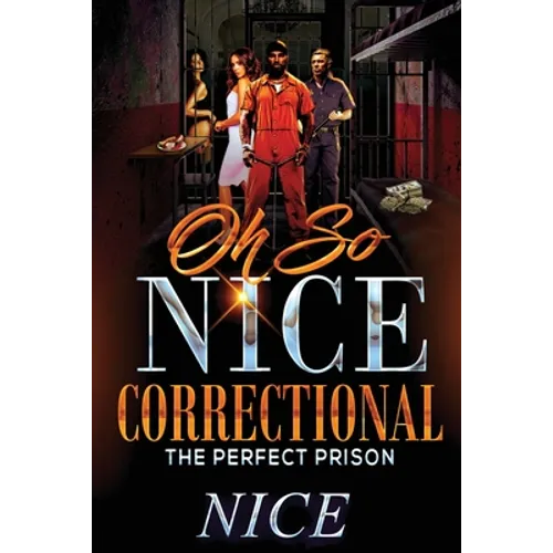 Oh So Nice Correctional: The Perfect Prison - Paperback