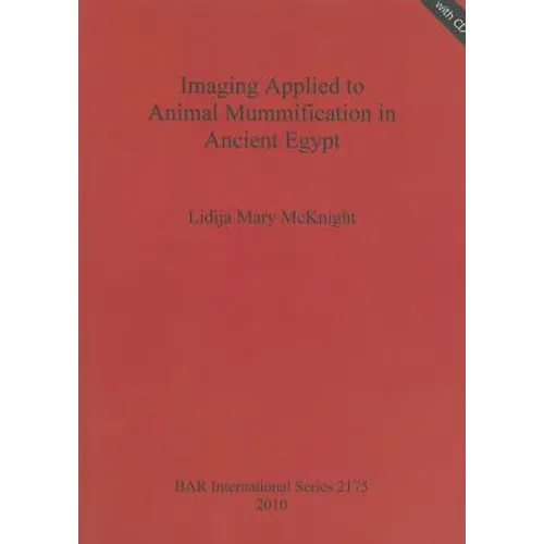 Imaging Applied to Animal Mummification in Ancient Egypt [With CDROM] - Paperback