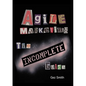 Agile Marketing: The Incomplete Guide - Paperback