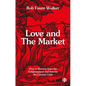 Love and the Market: How to Recover from the Enlightenment and Survive the Current Crisis - Paperback