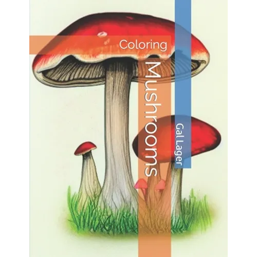 Mushrooms: Coloring - Paperback