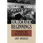 Democratic Beginnings: Founding the Western States - Paperback