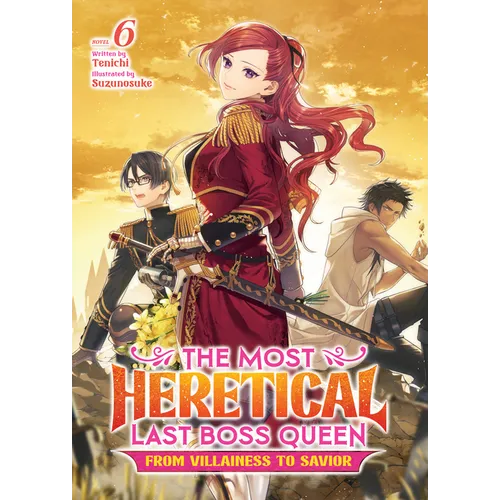 The Most Heretical Last Boss Queen: From Villainess to Savior (Light Novel) Vol. 6 - Paperback