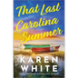 That Last Carolina Summer: A Gripping Southern Tale of Sisterhood, Secrets, and the Haunting Power of the Past - Hardcover