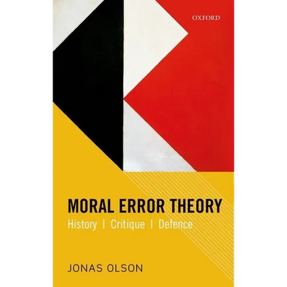 Moral Error Theory: History, Critique, Defence - Hardcover