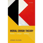 Moral Error Theory: History, Critique, Defence - Hardcover