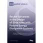 Recent Advances in the Design of Structures with Passive Energy Dissipation Systems - Hardcover