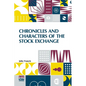 Chronicles And Characters Of The Stock Exchange - Paperback