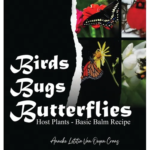 Birds Bugs Butterflies: Host Plants - Basic Balm Recipe - Hardcover