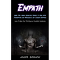 Empath: Guide For Highly Sensitive People To Deal With Psychopaths and Narcissists and Energy Vampires (Learn To Open Your Thi - Paperback