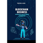Blockchain Business: Opportunities for 21st Century Entrepreneurs - Paperback