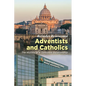 Adventists and Catholics: The History of a Turbulent Relationship - Hardcover
