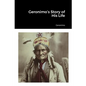 Geronimo's Story of His Life - Paperback