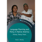 Language Planning and Policy in Native America: History, Theory, Praxis - Paperback