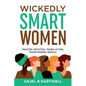 Wickedly Smart Women: Trusting Intuition, Taking Action, Transforming Worlds - Paperback