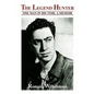 The Legend Hunter: One Man in His Time, a Memoir - Paperback