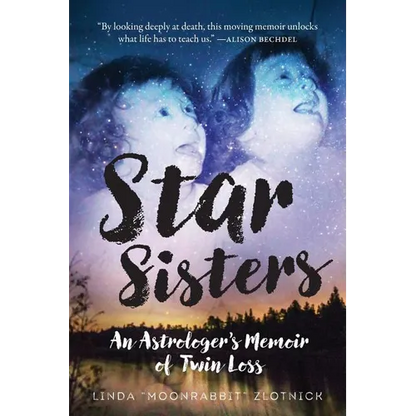 Star Sisters: An Astrologer's Memoir of Twin Loss - Paperback