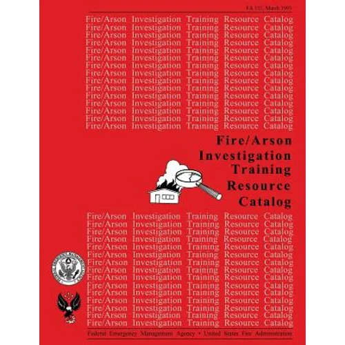 Fire /Arson Investigation Training Resource Catalog - Paperback