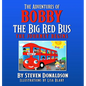 The Adventures of Bobby the Big Red Bus - Hardcover