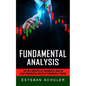 Fundamental Analysis: The Core Principles of Fundamental Analysis (Using Fundamental Analysis & Fundamental Trading Techniques) - Paperback
