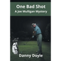 One Bad Shot - A Joe Mulligan Mystery - Paperback