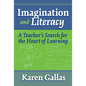 Imagination and Literacy: A Teacher's Search for the Heart of Learning - Paperback