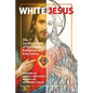 White Jesus: The Architecture of Racism in Religion and Education - Paperback