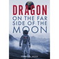 Dragon on the Far Side of the Moon - Hardcover