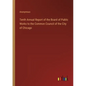 Tenth Annual Report of the Board of Public Works to the Common Council of the City of Chicago - Paperback