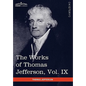 The Works of Thomas Jefferson, Vol. IX (in 12 Volumes): 1799-1803 - Paperback