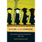 Color in the Classroom: How American Schools Taught Race, 1900-1954 - Paperback