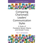 Comparing Charismatic Leaders' Communication Styles: A Study of Presidents Barack Obama and Donald Trump - Hardcover