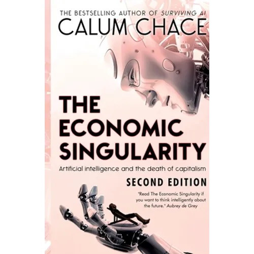 The Economic Singularity: Artificial intelligence and the death of capitalism - Paperback