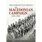 The Forgotten Front: The Macedonian Campaign, 1915-1918 - Paperback