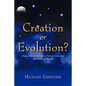 Creation or Evolution?: Origin of Species in Light of Science's Limitations and Historical Records - Paperback