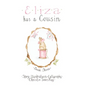 Eliza has a Cousin - Hardcover