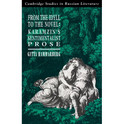 From the Idyll to the Novel: Karamzin's Sentimentalist Prose - Paperback