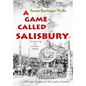 A Game Called Salisbury: the spinning of a southern tragedy - Paperback