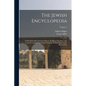 The Jewish Encyclopedia: A Descriptive Record of the History, Religion, Literature, and Customs of the Jewish People From the Earliest Times to - Paperback