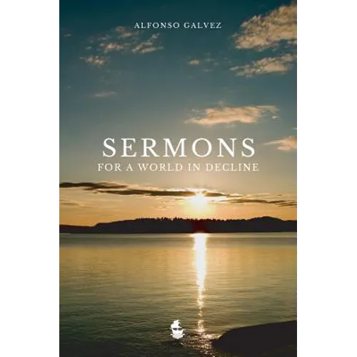 Sermons for a World in Decline - Hardcover