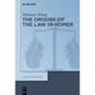 The Origins of the Law in Homer - Hardcover