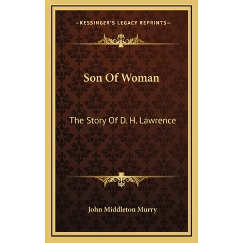 Son Of Woman: The Story Of D. H. Lawrence - Hardcover