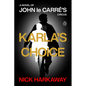Karla's Choice: A Novel of John Le Carré's Circus - Paperback