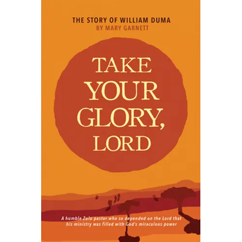 Take Your Glory Lord - Paperback